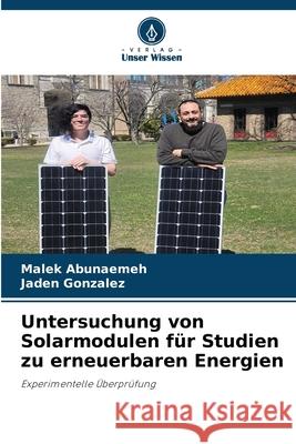 Untersuchung von Solarmodulen für Studien zu erneuerbaren Energien Abunaemeh, Malek, Gonzalez, Jaden 9786206711704 Verlag Unser Wissen - książka