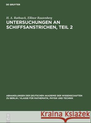 Untersuchungen an Schiffsanstrichen, Teil 2 H A Ellinor Rathsack Rautenberg, Ellinor Rautenberg 9783112550533 De Gruyter - książka