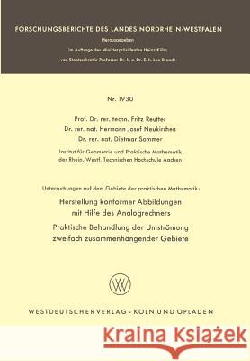 Untersuchungen Auf Dem Gebiete Der Praktischen Mathematik: Herstellung Konformer Abbildungen Mit Hilfe Des Analogrechners. Praktische Behandlung Der U Reutter, Fritz 9783663063438 Springer - książka