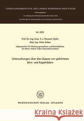 Untersuchungen Über Das Läppen Von Gehärteten Stirn- Und Kegelrädern Opitz, Herwart 9783531022215 Vs Verlag Fur Sozialwissenschaften - książka