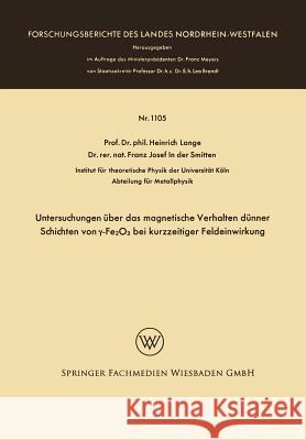 Untersuchungen Über Das Magnetische Verhalten Dünner Schichten Von γ-Fe2o3 Bei Kurzzeitiger Feldeinwirkung Lange, Heinrich 9783663065159 Springer - książka