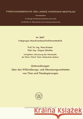 Untersuchungen Über Das Wälzreibungs- Und Abnutzungsverhalten Von Titan Und Titanlegierungen Krause, Hans 9783531026671 Vs Verlag Fur Sozialwissenschaften - książka