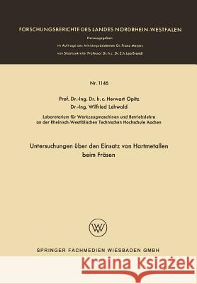 Untersuchungen Über Den Einsatz Von Hartmetallen Beim Fräsen Opitz, Herwart 9783663065340 Vs Verlag Fur Sozialwissenschaften - książka