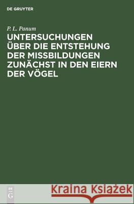 Untersuchungen Über Die Entstehung Der Missbildungen Zunächst in Den Eiern Der Vögel Panum, P. L. 9783111315232 De Gruyter - książka