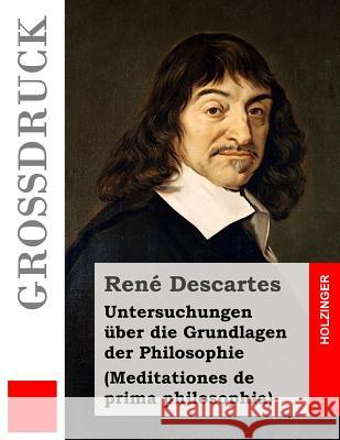 Untersuchungen über die Grundlagen der Philosophie (Großdruck): Meditationes de prima philosophia Von Kirchmann, Julius Heinrich 9781532850356 Createspace Independent Publishing Platform - książka