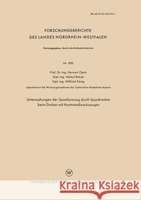 Untersuchungen Der Spanformung Durch Spanbrecher Beim Drehen Mit Hartmetallwerkzeugen Opitz, Herwart 9783663038184 Vs Verlag Fur Sozialwissenschaften - książka