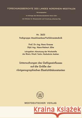 Untersuchungen Des Gefügeeinflusses Auf Die Größe Der Röntgenographischen Elastizitätskonstanten Krause, Hans 9783531026237 Vs Verlag Fur Sozialwissenschaften - książka