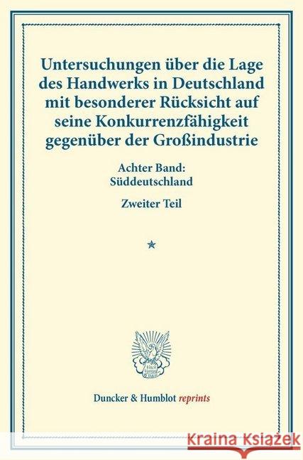 Untersuchungen Uber Die Lage Des Handwerks in Deutschland Mit Besonderer Rucksicht Auf Seine Konkurrenzfahigkeit Gegenuber Der Grossindustrie: Achter Duncker &. Humblot 9783428173167 Duncker & Humblot - książka