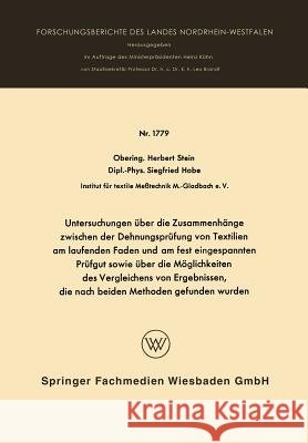 Untersuchungen Über Die Zusammenhänge Zwischen Der Dehnungsprüfung Von Textilien Am Laufenden Faden Und Am Fest Eingespannten Prüfgut Sowie Über Die M Stein, Herbert 9783663065678 Vs Verlag Fur Sozialwissenschaften - książka