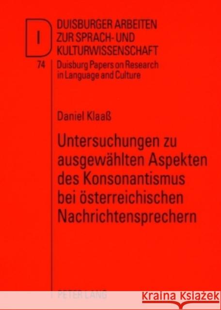 Untersuchungen Zu Ausgewaehlten Aspekten Des Konsonantismus Bei Oesterreichischen Nachrichtensprechern Ammon, Ulrich 9783631585399 Peter Lang Gmbh, Internationaler Verlag Der W - książka