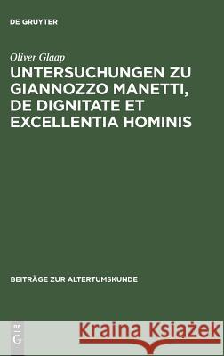 Untersuchungen zu Giannozzo Manetti, De dignitate et excellentia hominis Oliver Glaap 9783598776045 de Gruyter - książka