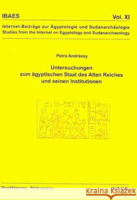 Untersuchungen Zum Agyptischen Staat Des Alten Reiches Und Seinen Institutionen Petra Andrassy 9781906137083 Golden House Publications - książka