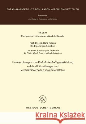 Untersuchungen Zum Einfluß Der Gefügeausbildung Auf Das Wälzreibungs- Und Verschleißverhalten Vergüteter Stähle Krause, Hans 9783531028309 Vs Verlag Fur Sozialwissenschaften - książka