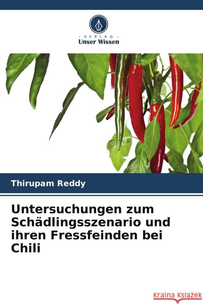 Untersuchungen zum Schädlingsszenario und ihren Fressfeinden bei Chili Reddy, Thirupam 9786206502708 Verlag Unser Wissen - książka