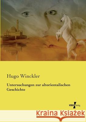 Untersuchungen zur altorientalischen Geschichte Winckler, Hugo 9783737216593 Vero Verlag in hansebooks GmbH - książka