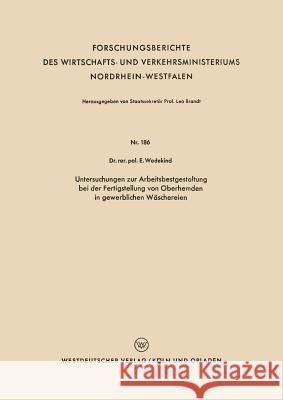 Untersuchungen Zur Arbeitsbestgestaltung Bei Der Fertigstellung Von Oberhemden in Gewerblichen Wäschereien Wedekind, Erich 9783663032304 Vs Verlag Fur Sozialwissenschaften - książka