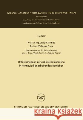 Untersuchungen Zur Arbeitszeiteinteilung in Kontinuierlich Arbeitenden Betrieben Joseph Mathieu 9783663065784 Vs Verlag Fur Sozialwissenschaften - książka