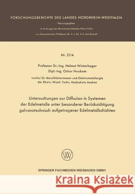 Untersuchungen Zur Diffusion in Systemen Der Edelmetalle Unter Besonderer Berücksichtigung Galvanotechnisch Aufgetragener Edelmetallschichten Winterhager, Helmut 9783663199267 Vs Verlag Fur Sozialwissenschaften - książka