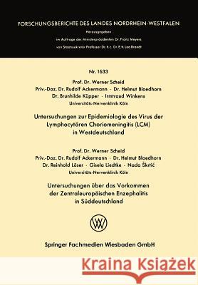 Untersuchungen Zur Epidemiologie Des Virus Der Lymphocytären Choriomeningitis (LCM) in Westdeutschland Scheid, Werner 9783663065821 Vs Verlag Fur Sozialwissenschaften - książka