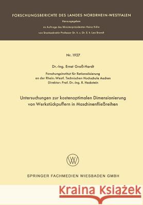 Untersuchungen Zur Kostenoptimalen Dimensionierung Von Werkstückpuffern in Maschinenfließreihen Groß-Hardt, Ernst 9783663065869 Vs Verlag Fur Sozialwissenschaften - książka