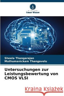 Untersuchungen zur Leistungsbewertung von CMOS VLSI Sheela Thangarajan Muthumanickam Thangavelu  9786205882023 Verlag Unser Wissen - książka