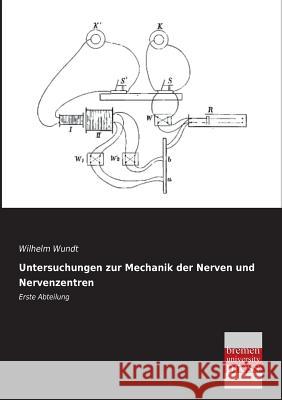 Untersuchungen Zur Mechanik Der Nerven Und Nervenzentren Wilhelm Wundt 9783955623043 Bremen University Press - książka