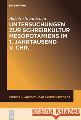Untersuchungen zur Schreibkultur Mesopotamiens im 1. Jahrtausend v. Chr. Schnitzlein, Babette 9781501517471 de Gruyter - książka
