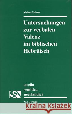 Untersuchungen Zur Verbalen Valenz Im Biblischen Hebräisch Malessa 9789023242406 Brill Academic Publishers - książka