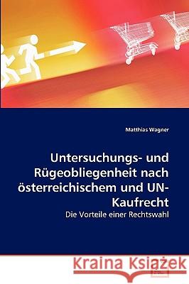 Untersuchungs- und Rügeobliegenheit nach österreichischem und UN-Kaufrecht Matthias Wagner 9783639266986 VDM Verlag - książka