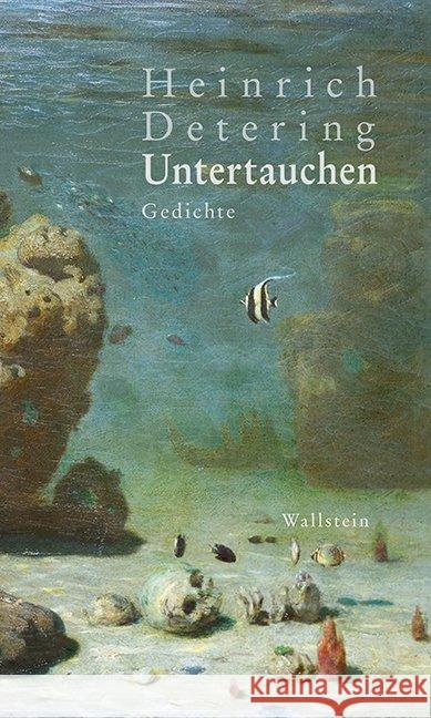 Untertauchen : Gedichte Detering, Heinrich 9783835334441 Wallstein - książka
