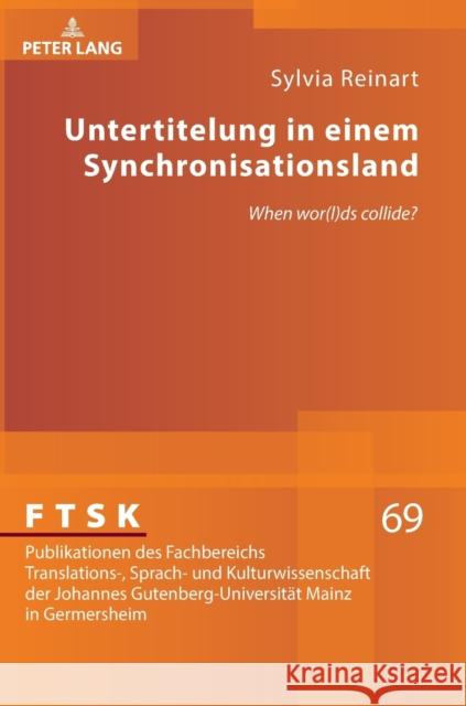 Untertitelung in Einem Synchronisationsland: «When Wor(l)DS Collide?» Schreiber, Michael 9783631744987 Peter Lang (JL) - książka