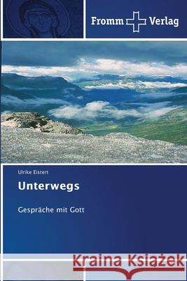Unterwegs Ulrike Eistert 9786138260776 Fromm Verlag - książka