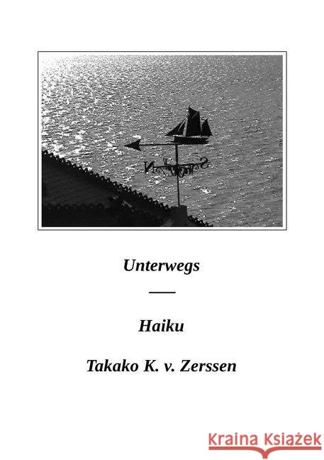 Unterwegs : Haiku Zerssen, Takako von 9783748512622 epubli - książka