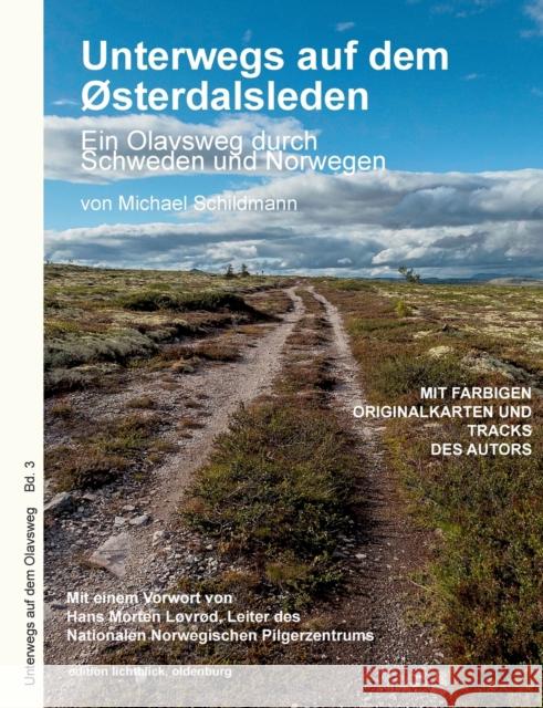 Unterwegs auf dem Østerdalsleden: Ein Olavsweg durch Schweden und Norwegen Schildmann, Michael 9783748100133 Books on Demand - książka