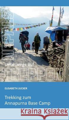Unterwegs auf Nepals Treppen Jucker, Elisabeth 9783743901841 Tredition Gmbh - książka