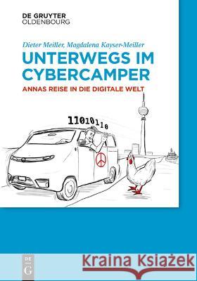 Unterwegs Im Cyber-Camper: Annas Reise in Die Digitale Welt Dieter Meiller Magdalena Kayser-Meiller 9783110738216 Walter de Gruyter - książka