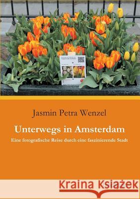 Unterwegs in Amsterdam Wenzel, Jasmin Petra 9783849568528 Tredition - książka