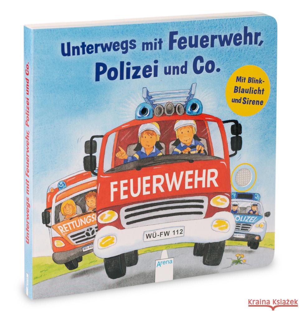 Unterwegs mit Feuerwehr, Polizei und Co. Mit Blink-Blaulicht und Sirene Schuld, Kerstin M. 9783401717975 Arena - książka