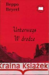 Unterwegs. W drodze Beyerl Beppo 9788371250507 Dolnośląskie Wydawnictwo Edukacyjne - książka