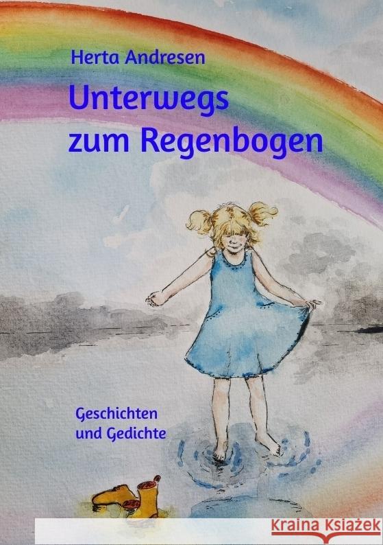 Unterwegs zum Regenbogen Andresen, Herta 9783384440433 tredition - książka