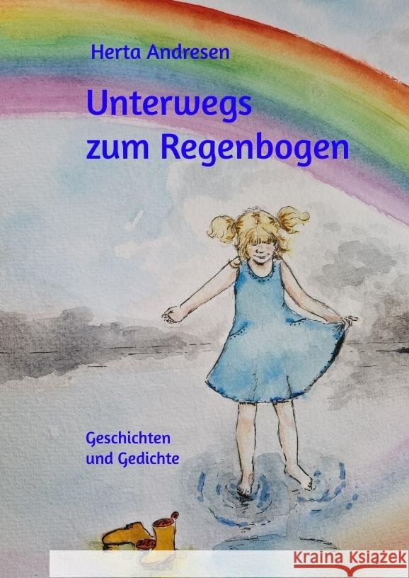 Unterwegs zum Regenbogen Andresen, Herta 9783384440440 tredition - książka