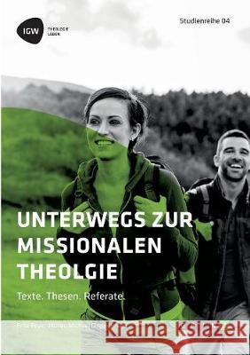 Unterwegs zur missionalen Theologie. Texte. Thesen. Referate: Studienreihe IGW Band 4 Peyer-Müller, Fritz 9783668750388 GRIN Verlag - książka