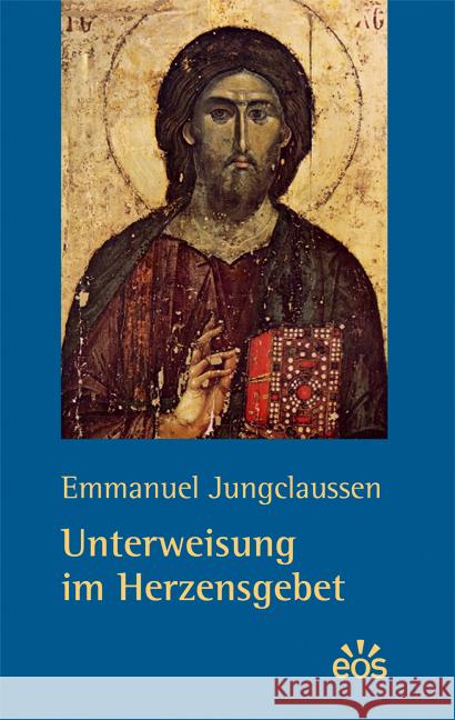 Unterweisung im Herzensgebet Jungclaussen, Emmanuel   9783830673446 EOS Verlag - książka