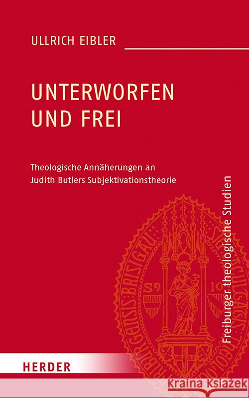 Unterworfen und frei Eibler, Ullrich 9783451389290 Herder, Freiburg - książka