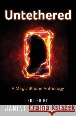 Untethered: A Magic iPhone Anthology Janine A. Southard Rhiannon Held Edd Vick 9781633270237 Cantina Publishing - książka