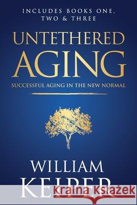 Untethered Aging Steve Chandler Steve Chandler William Keiper 9780578855035 Firstglobal Partners LLC - książka