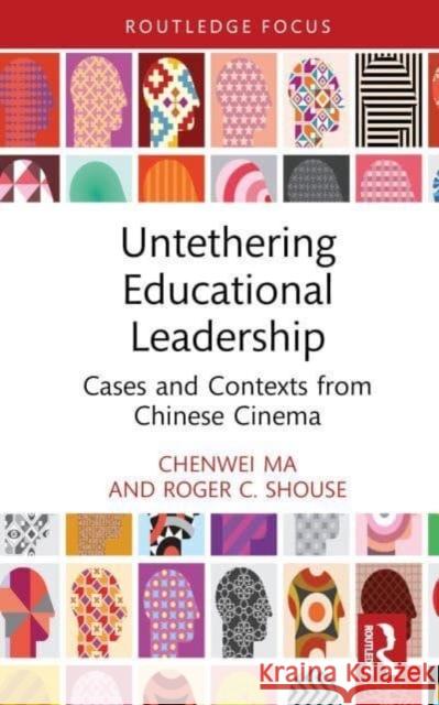 Untethering Educational Leadership Roger C. Shouse 9781032723624 Taylor & Francis Ltd - książka