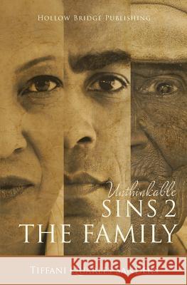 Unthinkable Sins 2: The Family Tiffani Quarles-Sanders 9780986331954 Hollow Bridge Publishing L.L.C. - książka