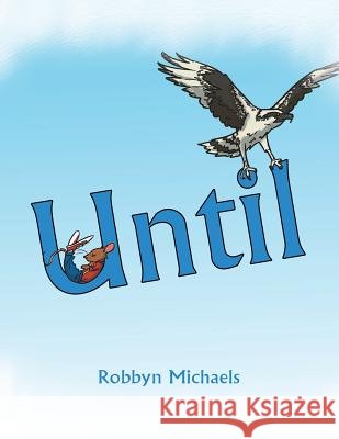 Until Robbyn Michaels 9781480823600 Archway Publishing - książka