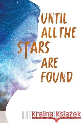 Until All the Stars Are Found Katelyn Costello 9781736959800 Katelyn Costello - książka